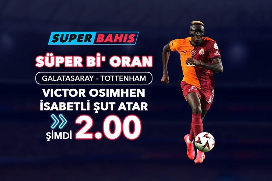 Süperbahis Süper Oran, Galatasaray Maçı Avrupa Ligi Bonusu