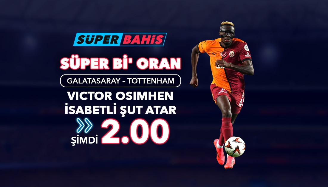 Süperbahis Süper Oran, Galatasaray Maçı Avrupa Ligi Bonusu