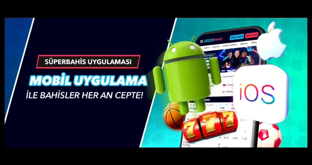 Süperbahis Mobil Uygulaması ile Oyna Kazan!